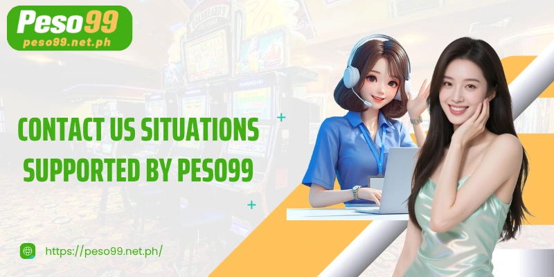 Contact Us situations supported by PESO99