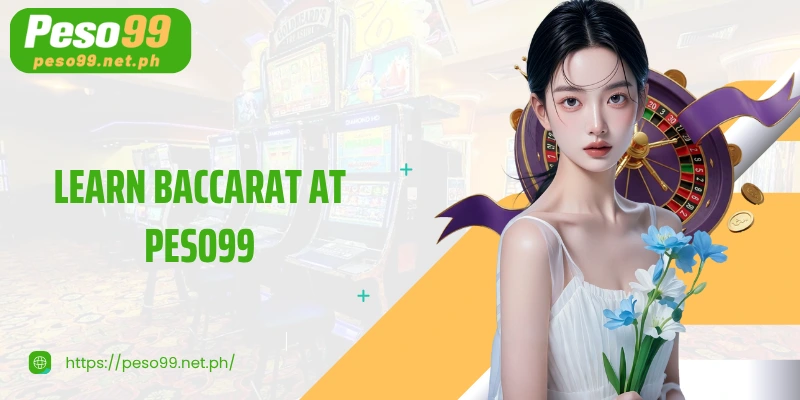 Learn Baccarat at PESO99