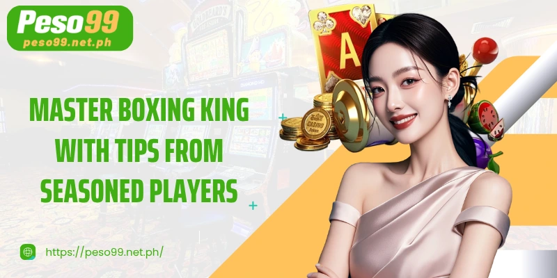 Master Boxing King with tips from seasoned players