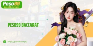 PESO99 Baccarat- The Game of Speed and Dramatic Skill