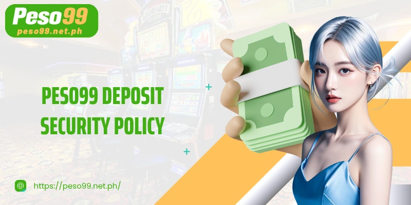 PESO99 deposit security policy