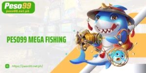 PESO99 Mega Fishing - Mega Fishing, Super Big Rewards