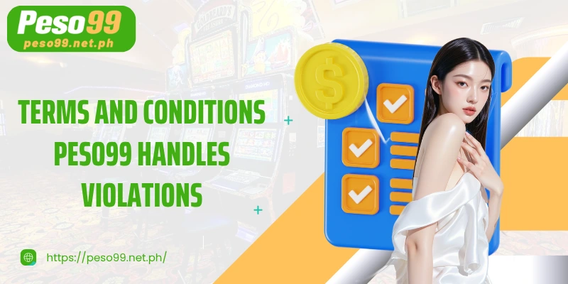 Terms and conditions PESO99 handles violations