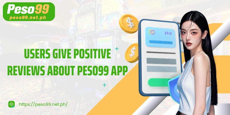 Users give positive reviews about PESO99 app