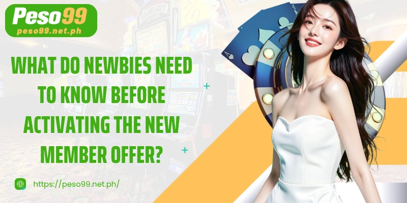 What do newbies need to know before activating the New Member offer?