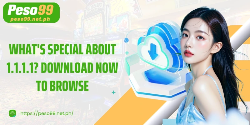 What's special about 1.1.1.1? Download now to browse the web faster and safer