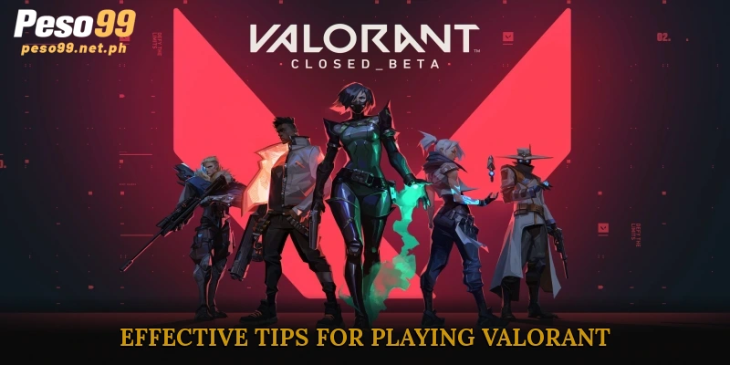 Effective Tips for Playing Valorant