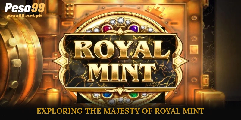 Exploring the Majesty of Royal Mint