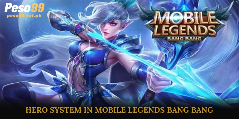Hero System in Mobile Legends - Bang Bang