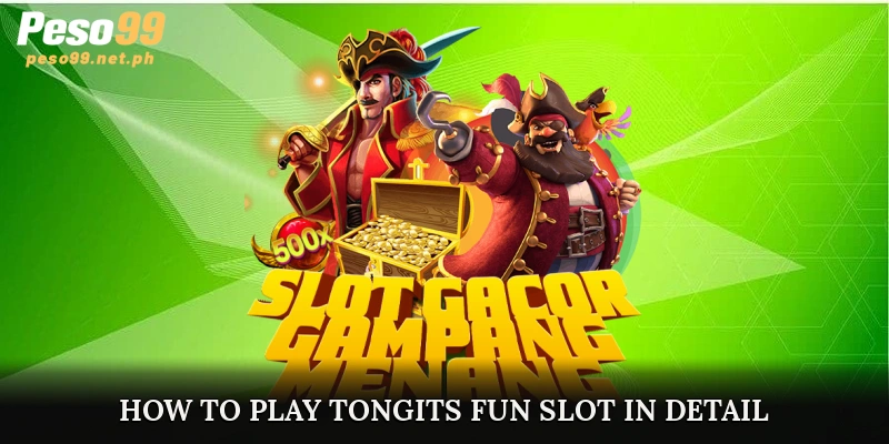 How to Play Tongits Fun Slot in Detail