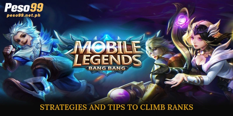 Strategies and Tips to Climb Ranks in Mobile Legends - Bang Bang