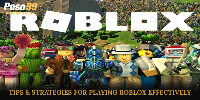 Tips & Strategies for Playing Roblox Effectively