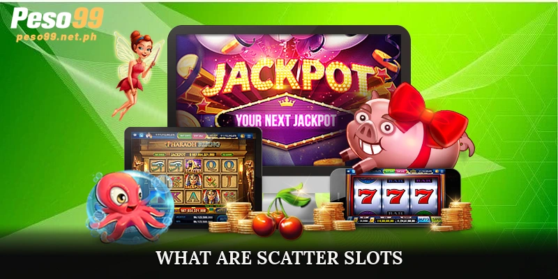 What are Scatter Slots?