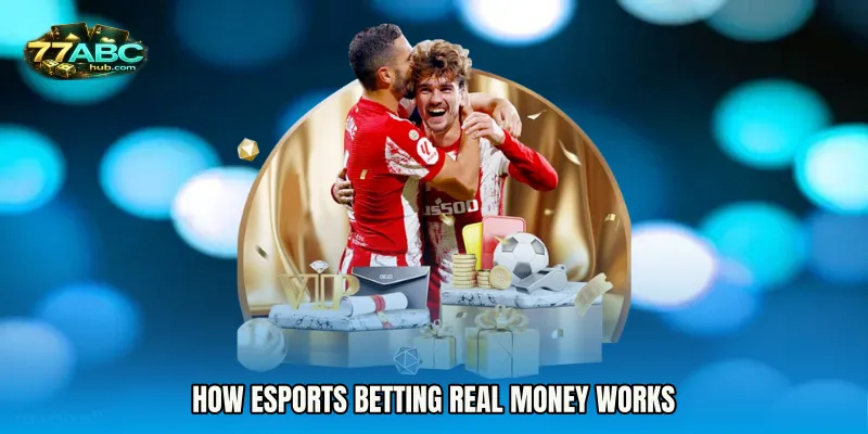 How Esports Betting Real Money Works