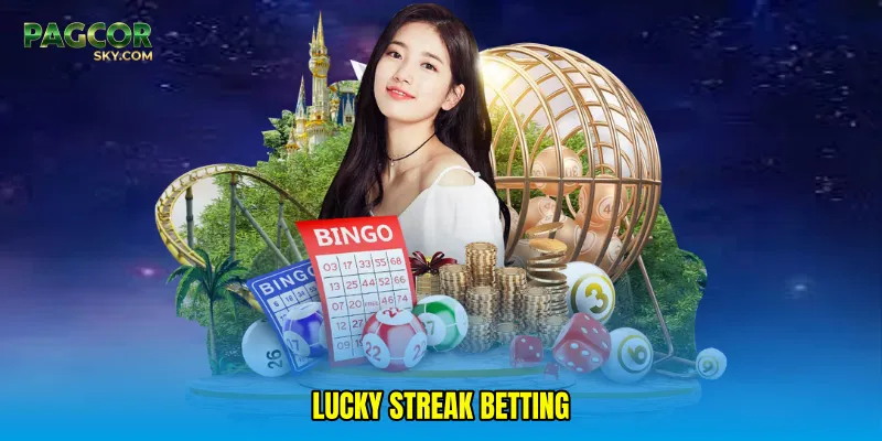 Lucky streak betting