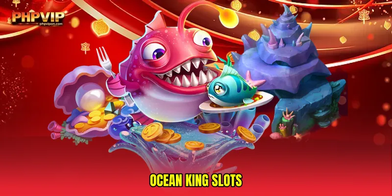 Ocean king slots
