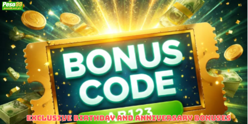Exclusive Birthday and Anniversary Bonuses